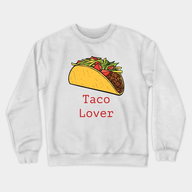 For Taco Lovers Crewneck Sweatshirt by GudGio